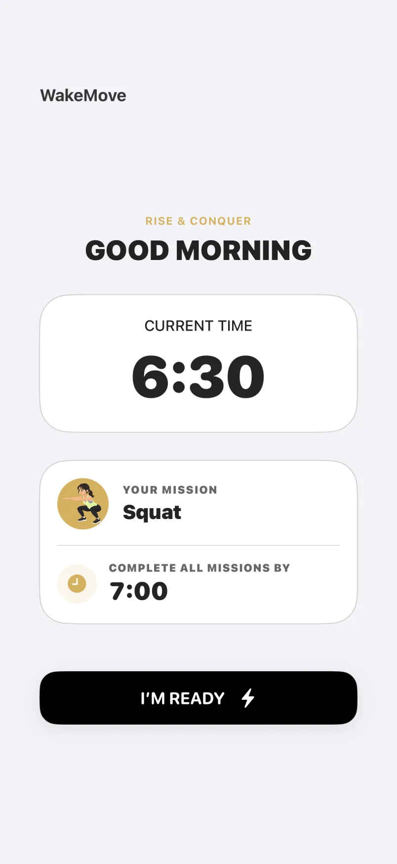 WakeMove wake-up screen: Good morning, the current time 6:30, today's Mission, Squat, to complete by 7:00, and the I'm Ready button